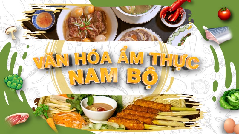 Nền văn hóa ẩm thực Nam Bộ đơn giản chân chất ấm lòng tình người